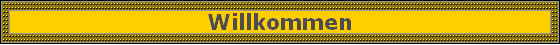 Willkommen